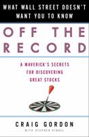 Off the Record: What Wall Street Doesn't Want You to Know 0609607790 Book Cover