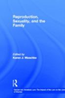 Reproduction, Sexuality, and the Family (Gender and American Law: The Impact of the Law on the Lives of Women) B006YII1N0 Book Cover