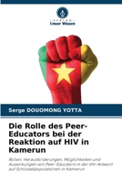 Die Rolle des Peer-Educators bei der Reaktion auf HIV in Kamerun (German Edition) 6208267595 Book Cover