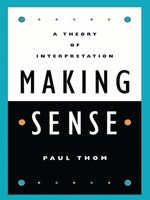Making Sense: A Theory of Interpretation 0847697835 Book Cover