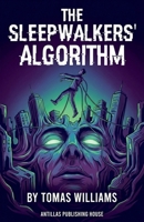 The Sleepwalkers' Algorithm B0GGN9KT5D Book Cover