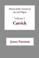 History of the Counties of Ayr and Wigton: Carrick v. 2 (Scottish County Histories) 1017375054 Book Cover