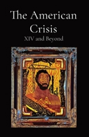The American Crisis: XIV and Beyond 0578381095 Book Cover