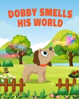 Dobby Smells His World 1959820583 Book Cover