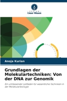 Grundlagen der Molekulartechniken: Von der DNA zur Genomik (German Edition) 6207911733 Book Cover