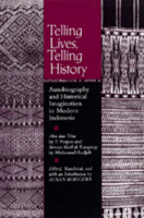 Telling Lives, Telling History: Autobiography and Historical Imagination in Modern Indonesia 0520085477 Book Cover