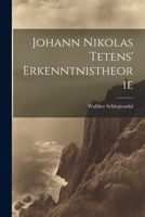 Johann Nikolas Tetens' Erkenntnistheorie 1022199897 Book Cover
