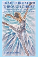 Transformation through Christ: Personal Testimony Dreams and Visions in the Supernatural Realm B0CVR3P3PP Book Cover