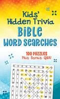 Kids' Hidden Trivia Bible Word Searches: 100 Puzzles Plus Bonus Q&a! 1636097561 Book Cover