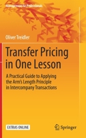 Transfer Pricing in One Lesson: A Practical Guide to Applying the Arm's Length Principle in Intercompany Transactions 3030250849 Book Cover