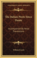 The Italian Poets Since Dante: Accompanied By Verse Translations 1163094277 Book Cover