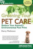 Greening Your Pet Care: Reduce Your Animal's Environmental Paw-Print 1770402616 Book Cover