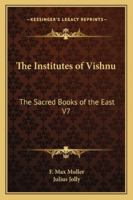 The Institutes of Vishnu: The Sacred Books of the East V7 1162720050 Book Cover