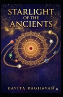 Starlight of the Ancients: Vedic Astrology Made Simple — How to Read Your Birth Chart, Understand Planetary Transits and Use Jyotish Wisdom for Everyday Decision-Making B0GR9D3LNM Book Cover
