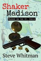 Shaker Madison: Murder on the St. Croix 1795360437 Book Cover