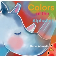 Colors of the Alphabet.: Preschool Alphabet book, age 3-5, letters, colors, animals. null Book Cover