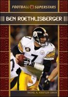 Ben Roethlisberger (Football Superstars) 0791098370 Book Cover