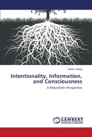 Intentionality, Information, and Consciousness: A Naturalistic Perspective 3659531200 Book Cover