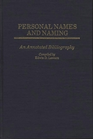 Personal Names and Naming: An Annotated Bibliography (Bibliographies and Indexes in Anthropology) 0313238170 Book Cover