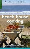 Beach House Cooking: Good Food for the Great Outdoors (Williams-Sonoma Outdoors) 0737020091 Book Cover