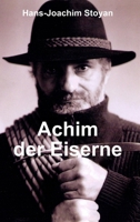 Achim der Eiserne, Eine au?ergew?hnliche Autobiographie 0244148708 Book Cover