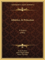 Athletics at Princeton: A History 1017009996 Book Cover