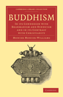 Buddhism: In its Connexion with Brahmanism and Hinduism and in its Contrast with Christianity 9356088241 Book Cover