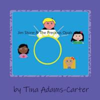 Jim Stone and The Precious Opals 0989224082 Book Cover