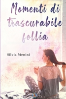 Momenti di trascurabile follia B0CDK3V56G Book Cover