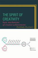 The Spirit of Creativity: Basic Mechanisms of Creative Achievements 076185052X Book Cover