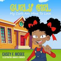 Curly Girl: My Curls Are Mine To Love 1733505091 Book Cover