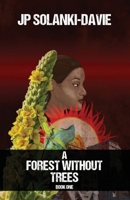 A Forest Without Trees: Book One 1988058945 Book Cover