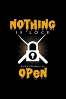 Nothing is lock everything is open: 6x9 Lock Picking - dotgrid - dot grid paper - notebook - notes 165329941X Book Cover