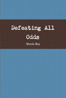 Defeating All Odds 035926915X Book Cover