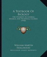 A Textbook Of Biology: For Students In General, Medical And Technical Courses 1016004621 Book Cover