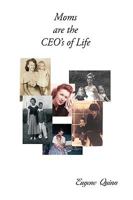 Moms are the CEO's of Life 1438984871 Book Cover