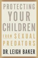 Protecting Your Children From Sexual Predators 0312272154 Book Cover