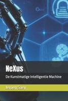 NeXus: De Kunstmatige Intelligentie Machine (Dutch Edition) B0HBMJNMY6 Book Cover