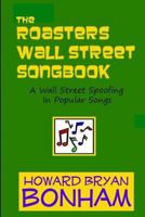 Official Wall Street Songbook: A Wall Street Roasting in Popular Songs 1463526229 Book Cover