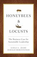 Honeybees and Locusts: The Business Case for Sustainable Leadership 1742373933 Book Cover