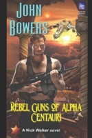 Rebel Guns of Alpha Centauri B095Q1VLVC Book Cover