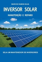 INVERSOR SOLAR: Manutenção & Reparação B0FQV6TZSK Book Cover