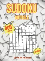 Sudoku Difficile: Livre de Puzzles - 400 Puzzles Sudoku Avec Solutions - 500 Sudokus Tr�s Difficiles Pour Les Joueurs Avanc�s 0943398282 Book Cover