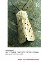 Law and the Question of the Animal: A Critical Jurisprudence 0415683505 Book Cover