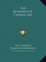 The Romance of Chinese Art 1163147796 Book Cover