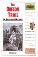 The Oregon Trail in American History (In American History) 0894907719 Book Cover