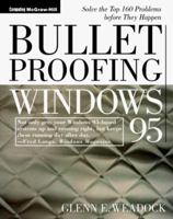 Bulletproofing Windows 95: Solve the Top 160 Problems Before They Happen (Bulletproofing) 0070676313 Book Cover