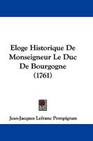 Éloge Historique De Monseigneur Le Duc De Bourgogne 1104739690 Book Cover