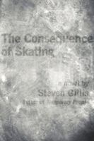 The Consequence of Skating 0982622872 Book Cover