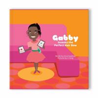 Gabby Invents the Perfect Hair Bow 1946984108 Book Cover